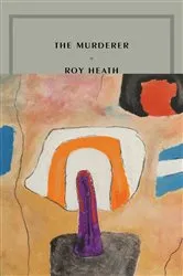 Book cover of The Murderer by Roy Heath