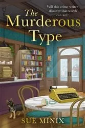 Book cover of The Murderous Type by Sue Minix