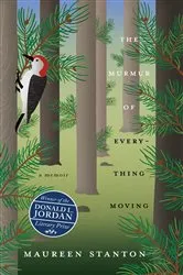 Book cover of The Murmur of Everything Moving by Maureen Stanton