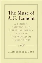 Book cover of The Muse of A.G. Lamont by Allen George Lamont