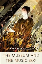 Book cover of The Museum and the Music Box by Noah Keller