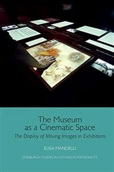Book cover of The Museum as a Cinematic Space by Elisa Mandelli