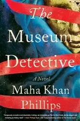 Book cover of The Museum Detective by Maha Khan Phillips