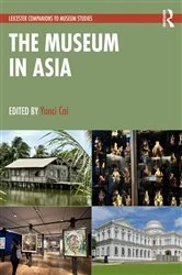 Book cover of The Museum in Asia by Yunci Cai