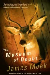 Book cover of The Museum of Doubt by James Meek