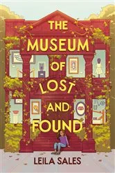Book cover of The Museum of Lost and Found by Leila Sales