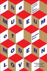 Book cover of The Museum of Modern Love by Heather Rose