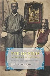 Book cover of The Museum on the Roof of the World by Clare E. Harris