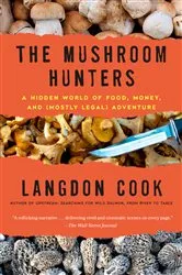 Book cover of The Mushroom Hunters by Langdon Cook
