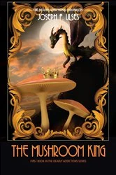 Book cover of The Mushroom King by Joseph F. Ulses