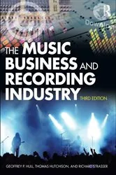 Book cover of The Music Business and Recording Industry (3rd ed.) by Geoffrey Hull
