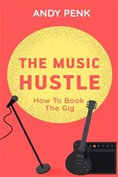 Book cover of The Music Hustle by Andy Penk