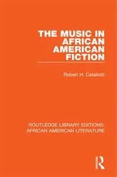 Book cover of The Music in African American Fiction by Robert H. Cataliotti