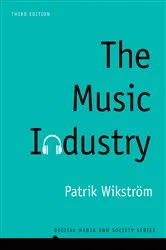 Book cover of The Music Industry (3rd ed.) by Patrik Wikström