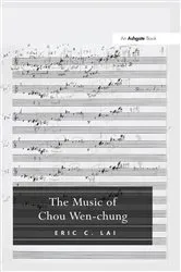 Book cover of The Music of Chou Wen-chung by EricC. Lai