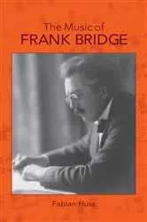 Book cover of The Music of Frank Bridge by Fabian Huss