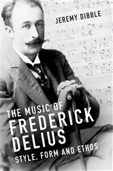 Book cover of The Music of Frederick Delius by Jeremy Dibble