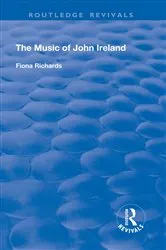 Book cover of The Music of John Ireland by Fiona Richards