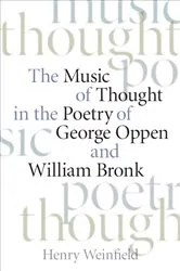 Book cover of The Music of Thought in the Poetry of George Oppen and William Bronk by Henry Weinfield