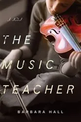 Book cover of The Music Teacher by Barbara Hall