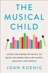 Book cover of The Musical Child by Joan Koenig