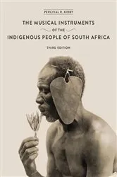 Book cover of The Musical Instruments of the Indigenous People of South Africa by Percival Kirby