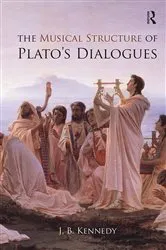 Book cover of The Musical Structure of Plato's Dialogues by J.B. Kennedy