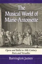 Book cover of The Musical World of Marie-Antoinette by Barrington James