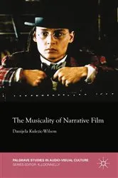 Book cover of The Musicality of Narrative Film by D. Kulezic-Wilson