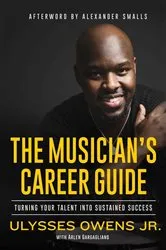 Book cover of The Musician's Career Guide by Ulysses Owens