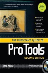 Book cover of The Musician's Guide to Pro Tools (2nd ed.) by John Keane