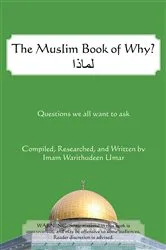 Book cover of The Muslim Book of Why by Imam Warithudeen Umar
