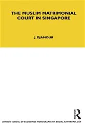 Book cover of The Muslim Matrimonial Court in Singapore by Judith Djamour