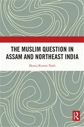 Book cover of The Muslim Question in Assam and Northeast India by Monoj Kumar Nath