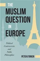 Book cover of The Muslim Question in Europe by Peter O'Brien