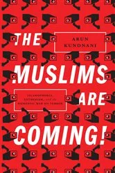 Book cover of The Muslims Are Coming! by Arun Kundnani