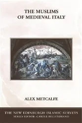Book cover of The Muslims of Medieval Italy by Alex Metcalfe