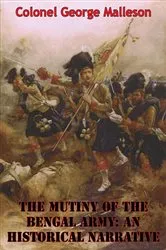 Book cover of The Mutiny Of The Bengal Army: An Historical Narrative [Two volumes in One] [Illustrated Edition] by Unknown
