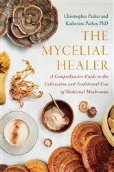 Book cover of The Mycelial Healer by Katherine Parker