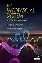 Book cover of The Myofascial System in Form and Movement by Lauri Nemetz