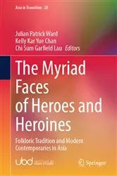 Book cover of The Myriad Faces of Heroes and Heroines by Julian Patrick Ward