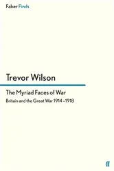 Book cover of The Myriad Faces of War by Trevor Wilson