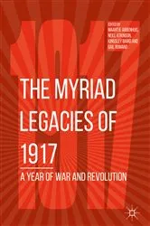 Book cover of The Myriad Legacies of 1917 by Maartje Abbenhuis