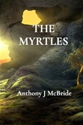 Book cover of THE MYRTLES by Anthony J McBride