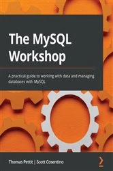 Book cover of The MySQL Workshop by Thomas Pettit