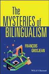 Book cover of The Mysteries of Bilingualism by François Grosjean
