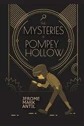 Book cover of The Mysteries of Pompey Hollow (2nd ed.) by Antil, Jerome Mark,