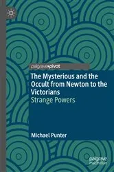 Book cover of The Mysterious and the Occult from Newton to the Victorians by Michael Punter