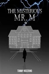 Book cover of The Mysterious Mr. M. by Tommy Nocerino