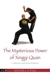 Book cover of The Mysterious Power of Xingyi Quan by Tang Cheong Shing